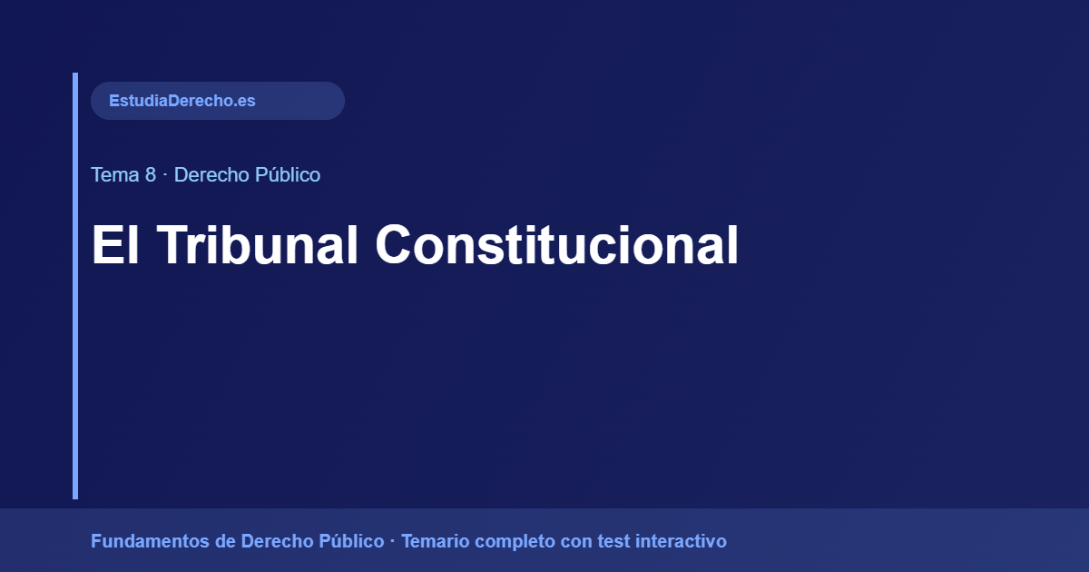 El Tribunal Constitucional - Derecho Público EstudiaDerecho.es