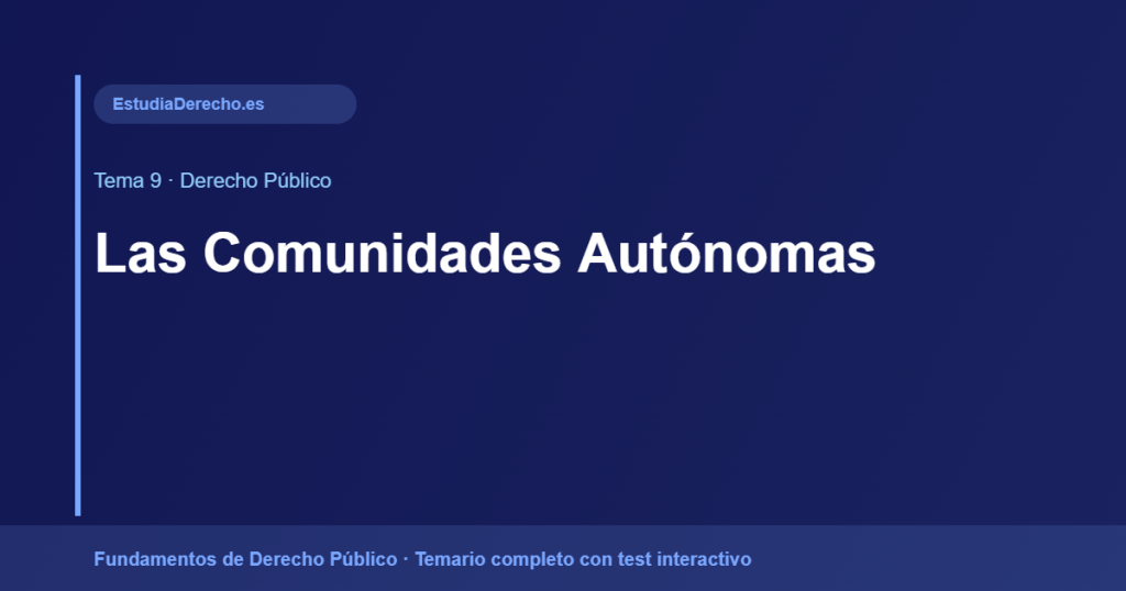 Tema 9: Organización Institucional de las Comunidades Autónomas — Derecho Público