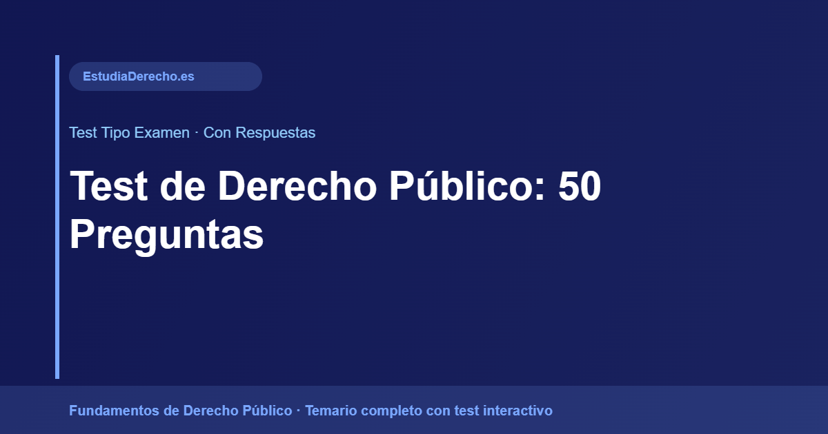 Test de Derecho Público: 50 Preguntas - Derecho Público EstudiaDerecho.es